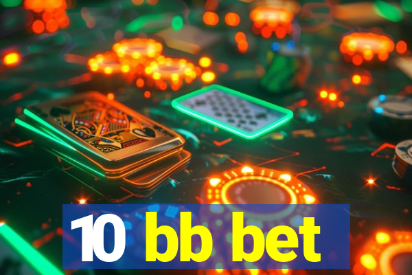 10 bb bet